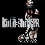 Hoes van Hush door Kula Shaker