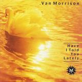 Hoes van Have I Told You Lately door Van Morrison