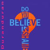 Hoes van Do You Believe in Shame? door Duran Duran