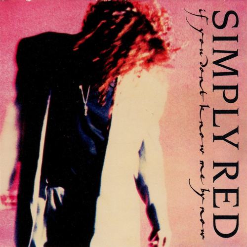 Hoes van If You Don’t Know Me By Now door Simply Red
