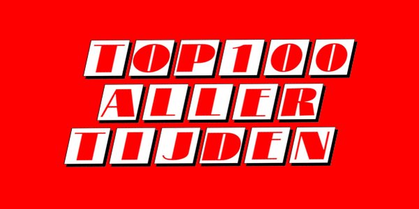 Top 100 Aller Tijden