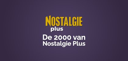 de 2000 van nostalgie plus